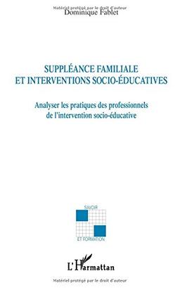 Suppléance familiale et interventions socio-éducatives : analyser les pratiques des professionnels de l'intervention socio-éducative