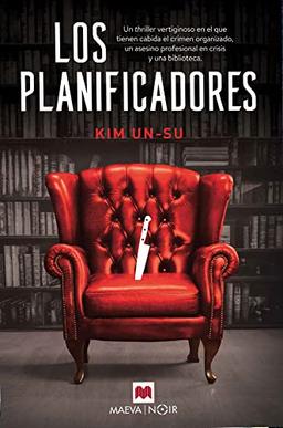 Los planificadores: Un thriller publicado en diecisiete países y ambientado en Seúl. (MAEVA noir)