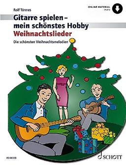 Weihnachtslieder: Die schönsten Weihnachtsmelodien. 1-3 Gitarren. Ausgabe mit Online-Audiodatei. (Gitarre spielen - mein schönstes Hobby)