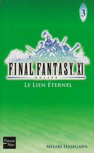 Final Fantasy XI on line. Vol. 3. Le lien éternel