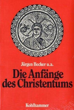 Die Anfänge des Christentums. Studienausgabe. Alte Welt und neue Hoffnung