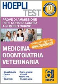 Hoepli test. Prove di ammissione per i corsi di laurea a numero chiuso. Medicina, odontoiatria, veterinaria (Vol. 6)