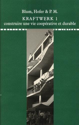 Kraftwerk 1 : construire une vie coopérative et durable