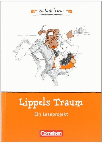 einfach lesen! - Für Lesefortgeschrittene: Niveau 1 - Lippels Traum: Ein Leseprojekt zu dem gleichnamigen Roman von Paul Maar. Arbeitsbuch mit ... von Paul Maar. Arbeitsbuch mit Lösungen