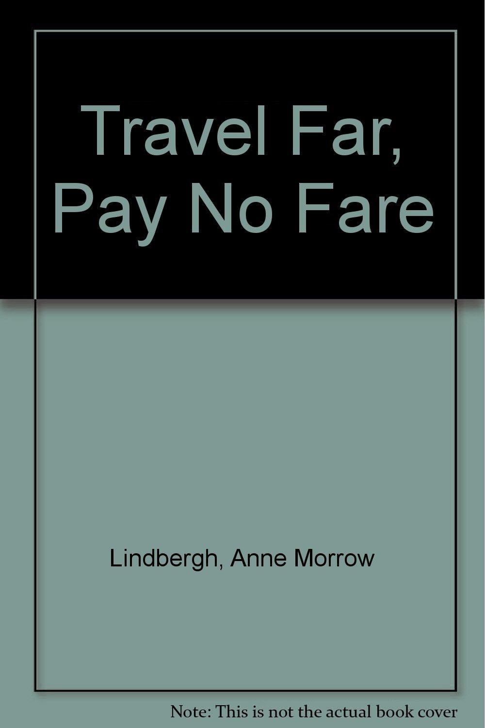 Travel Far, Pay No Fare