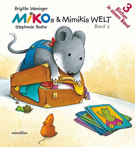 MIKOs & MIMIKIs Welt: Band 2; (Drei Bücher in einem Band: Sammelband): 3 Bücher in einem Band