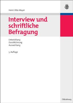 Interview und schriftliche Befragung: Entwicklung, Durchführung und Auswertung