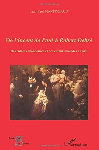 De Vincent de Paul à Robert Debré : des enfants abandonnés et des enfants malades à Paris