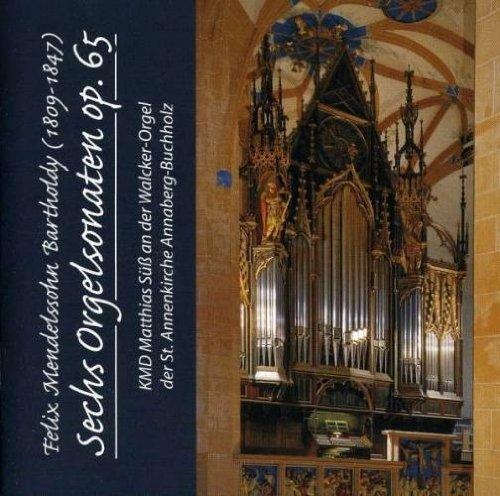 Sechs Orgelsonaten op. 65 KMD Matthias Süß an der Walcker-Orgel der St. Annenkirche Annaberg-Buchholz