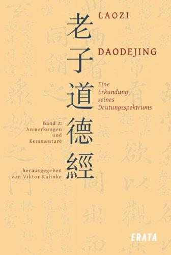 Studien zu Laozi, Daodejing, Bd. 2: Eine Erkundung seines Deutungsspektrums: Anmerkungen und Kommentare