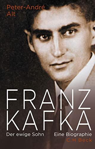 Franz Kafka: Der ewige Sohn