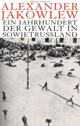 Ein Jahrhundert der Gewalt in Sowjetrussland