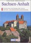 Sachsen- Anhalt. Kunst - Reiseführer. Kultur, Geschichte und Landschaft an Elbe und Saale