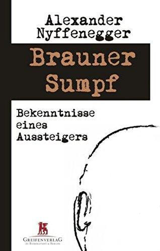 Brauner Sumpf: Bekenntnisse eines Aussteigers