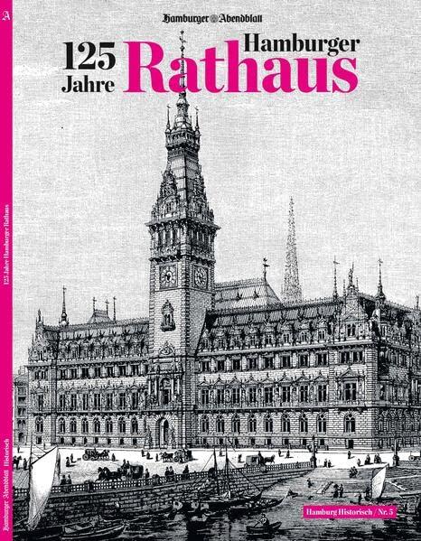 125 Jahre Hamburger Rathaus: Hamburg Historisch Nr.5