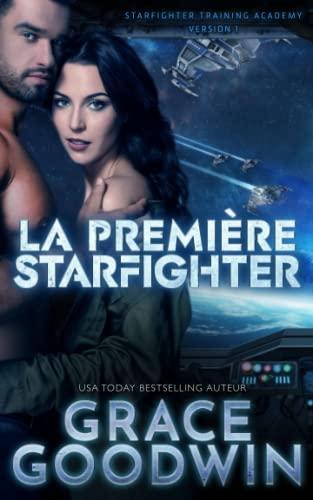 La Première Starfighter (Starfighter Training Academy (French), Band 1)