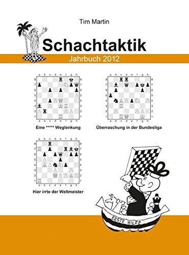 Schachtaktik-Jahrbuch 2012: Brandaktuelle Kombinationen aus dem Schachjahr 2011