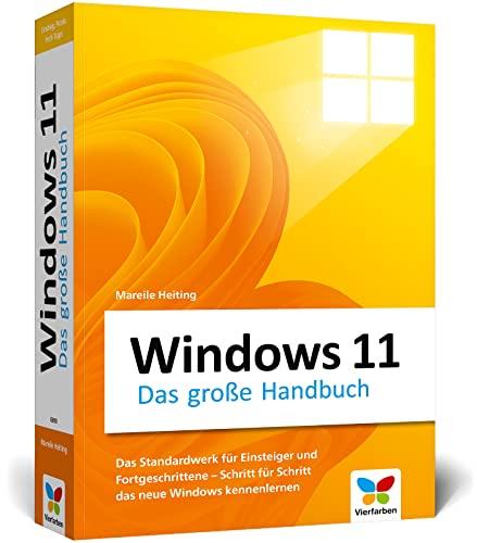 Windows 11: Das große Handbuch. Standardwerk für Einsteiger und Fortgeschrittene – alle Grundlagen und Profitipps