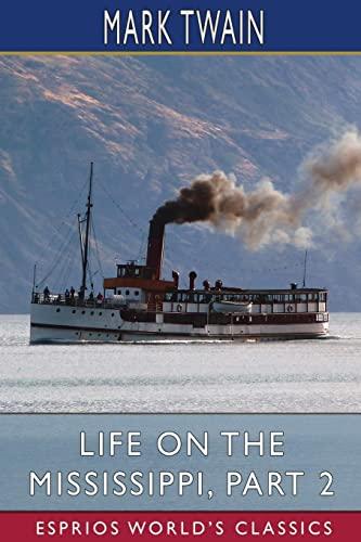 Life on the Mississippi, Part 2 (Esprios Classics)