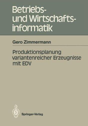 Produktionsplanung Variantenreicher Erzeugnisse mit EDV (Betriebs- und Wirtschaftsinformatik)