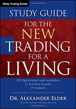 Study Guide for The New Trading for a Living (Wiley Trading Series)