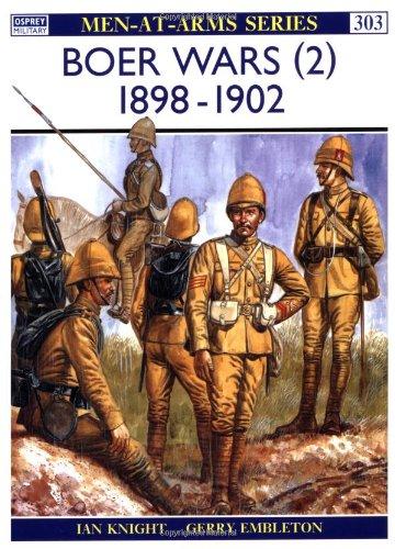 The Boer Wars (2): 1898-1902 (Men-at-Arms, Band 303)