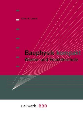 Bauphysik kompakt. Wärme- und Feuchteschutz