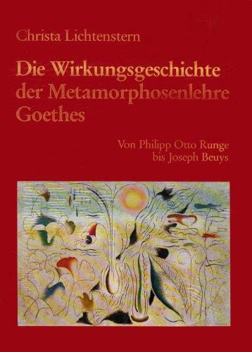 Die Wirkungsgeschichte der Metamorphosenlehre Goethes