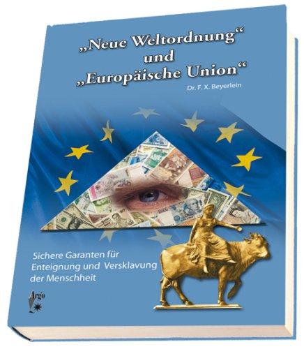 Neue Weltordnung und Europäische Union: Sichere Garanten für Enteignung und Versklavung