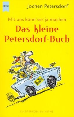 Das kleine Petersdorf- Buch. Mit uns könn'ses ja machen.