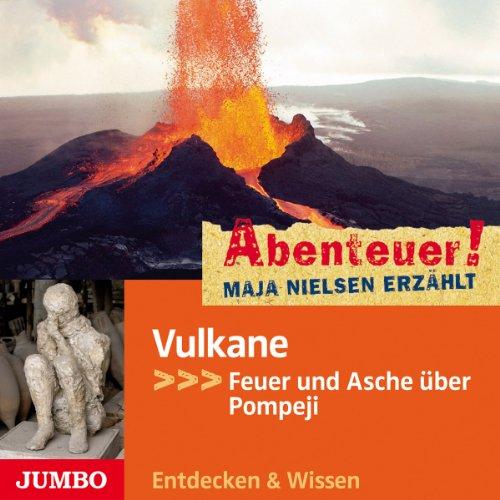 Vulkane (Feuer und Asche über Pompeji) - Abenteuer!