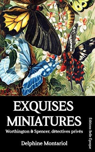 Exquises miniatures: Worthington & Spencer, détectives privés (Wortington & Spencer, détectives privés, Band 3)