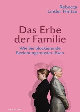 Das Erbe der Familie: Wie Sie blockierende Beziehungsmuster lösen