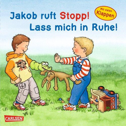 Jakob-Bücher: Jakob ruft Stopp! Lass mich in Ruhe!