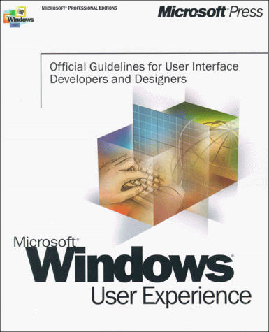 Microsoft Windows User Experience: Official Guidelines for User Interface Developers and Designers (Microsoft Professional Editions)