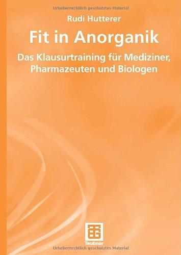 Fit in Anorganik: Das Klausurtraining für Mediziner, Pharmazeuten und Biologen (Teubner Studienbücher Chemie)