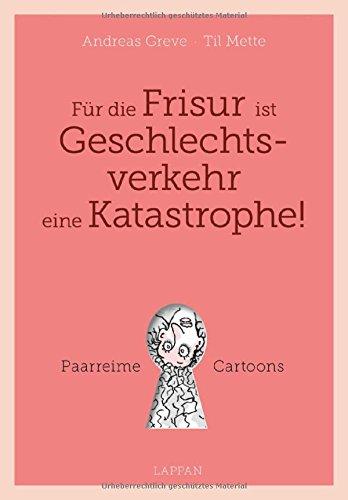 Für die Frisur ist Geschlechtsverkehr eine Katastrophe: Paarreime und Cartoons