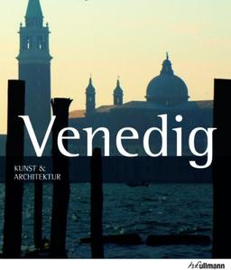 Kunst & Architektur: Venedig