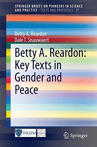 Betty A. Reardon: Key Texts in Gender and Peace (SpringerBriefs on Pioneers in Science and Practice)