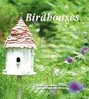 Making Birdhouses: Practical Projects for Decorative Houses, Tables and Feeders