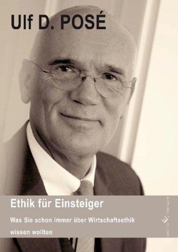 Ethik für Einsteiger - Was Sie schon immer über Wirtschaftsethik wissen wollten