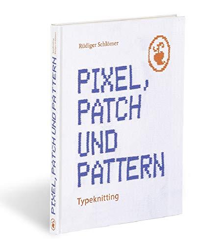 Pixel, Patch und Pattern: Typeknitting