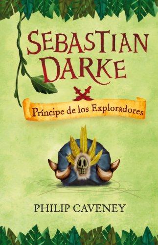 Sebastian Darke : príncipe de los exploradores (Alfaguara Juvenil)