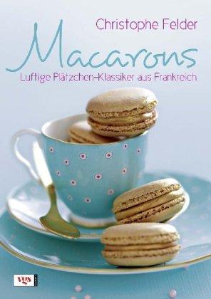 Macarons: Luftige Plätzchen-Klassiker aus Frankreich