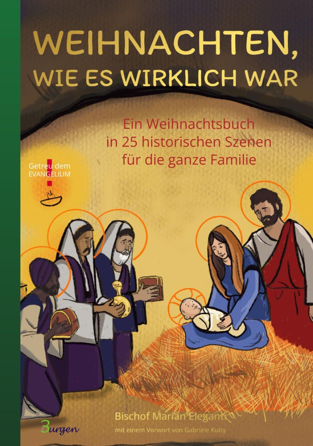 Weihnachten, wie es wirklich war: Ein Weihnachtsbuch in 25 historischen Szenen für die ganze Familie