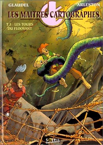 LES MAITRES CARTOGRAPHES TOME 3 : LES TOURS DE FLOOVANT