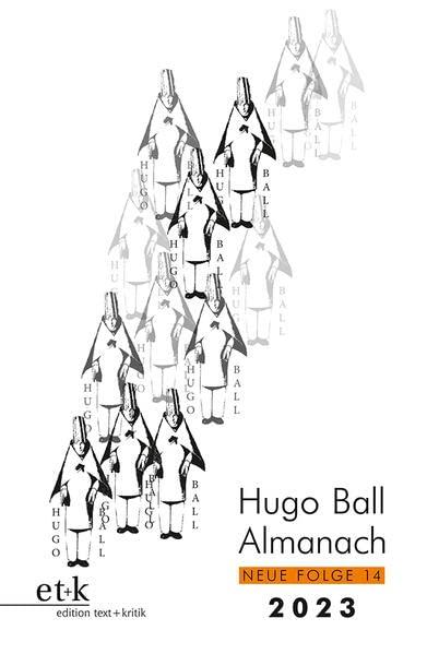 Hugo Ball Almanach. Neue Folge 14: 2023 (Hugo-Ball-Almanach: Studien und Texte zu Dada Neue Folge)