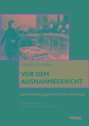 Vor dem Ausnahmegericht: Das Attentat gegen den Ersten Weltkrieg (Edition Spuren)