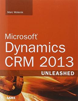 Microsoft Dynamics CRM Unleashed