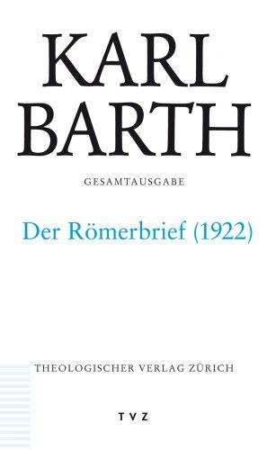 Karl Barth Gesamtausgabe: Abt. II: Der Römerbrief (1922)